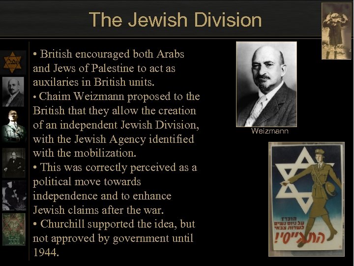 The Jewish Division • British encouraged both Arabs and Jews of Palestine to act