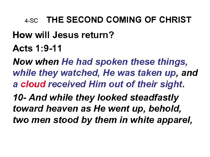 4 -SC THE SECOND COMING OF CHRIST How will Jesus return? Acts 1: 9