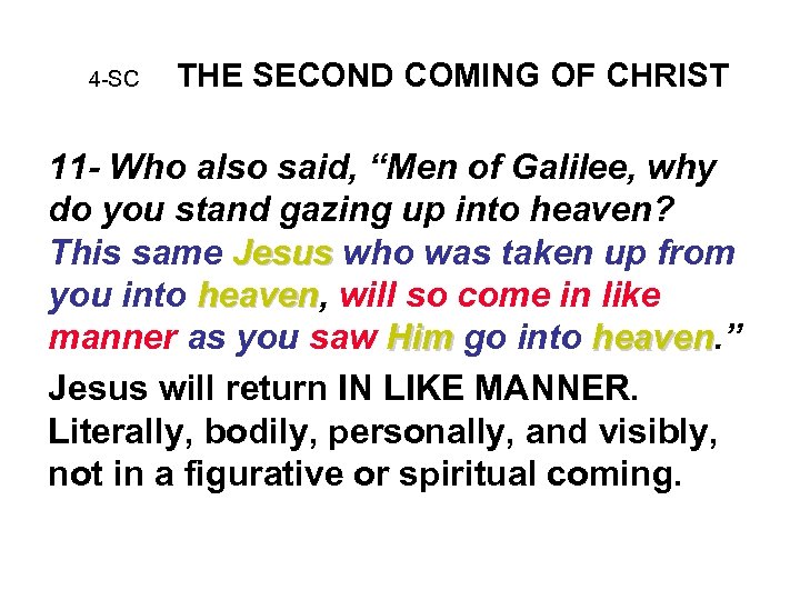 4 -SC THE SECOND COMING OF CHRIST 11 - Who also said, “Men of
