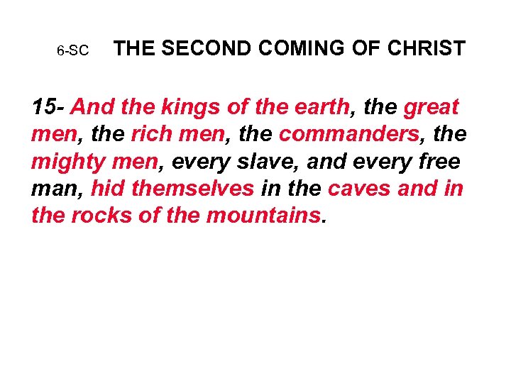 6 -SC THE SECOND COMING OF CHRIST 15 - And the kings of the