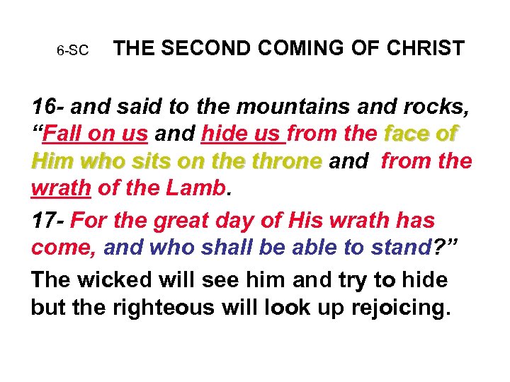 6 -SC THE SECOND COMING OF CHRIST 16 - and said to the mountains
