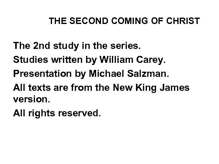 THE SECOND COMING OF CHRIST The 2 nd study in the series. Studies written