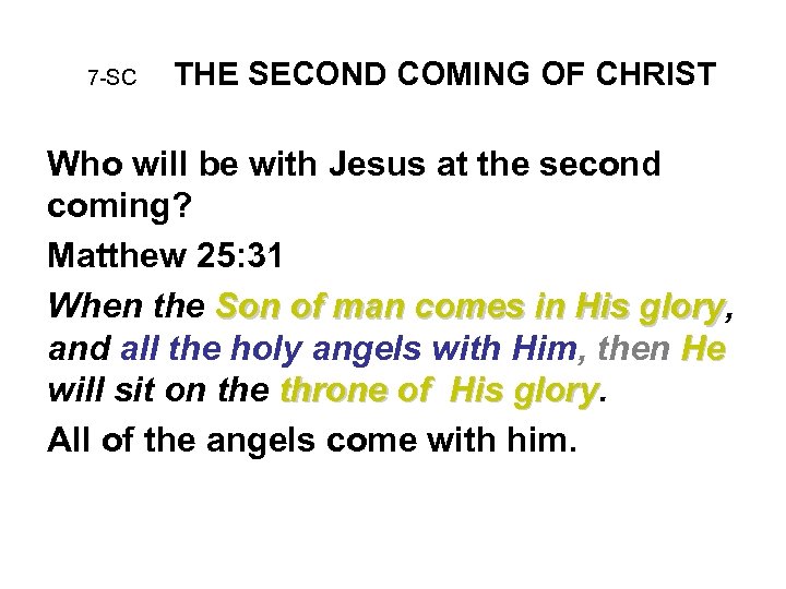 7 -SC THE SECOND COMING OF CHRIST Who will be with Jesus at the