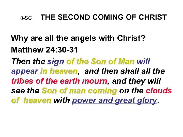 8 -SC THE SECOND COMING OF CHRIST Why are all the angels with Christ?