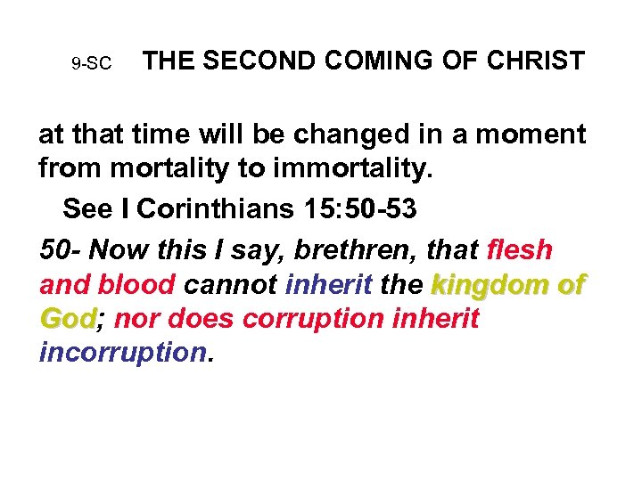 9 -SC THE SECOND COMING OF CHRIST at that time will be changed in