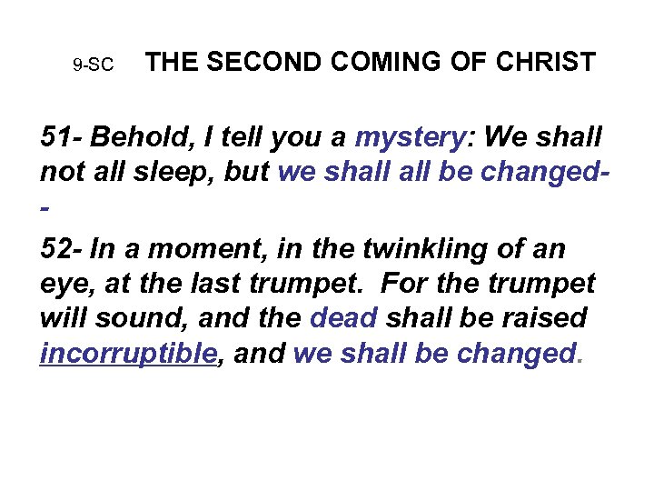 9 -SC THE SECOND COMING OF CHRIST 51 - Behold, I tell you a