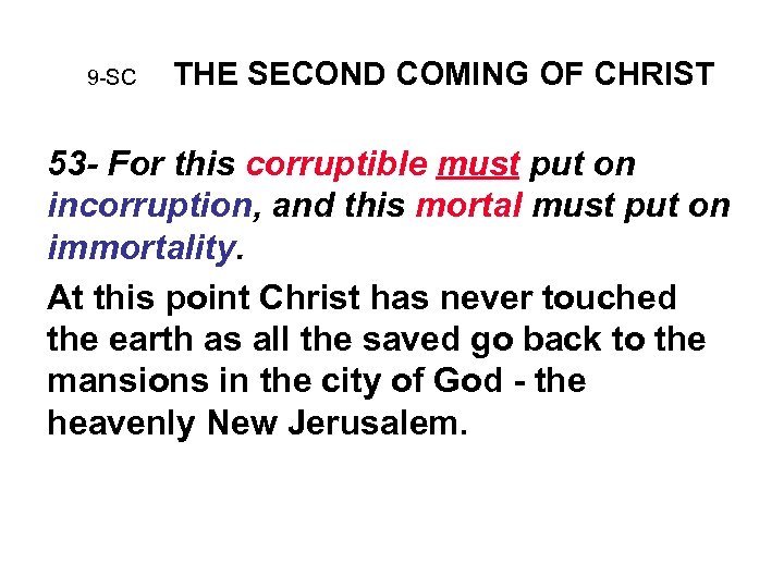 9 -SC THE SECOND COMING OF CHRIST 53 - For this corruptible must put