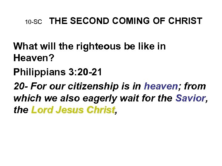 10 -SC THE SECOND COMING OF CHRIST What will the righteous be like in