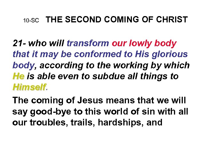 10 -SC THE SECOND COMING OF CHRIST 21 - who will transform our lowly