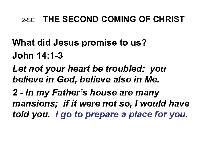 2 -SC THE SECOND COMING OF CHRIST What did Jesus promise to us? John