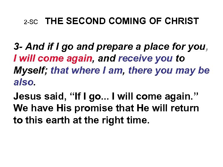 2 -SC THE SECOND COMING OF CHRIST 3 - And if I go and