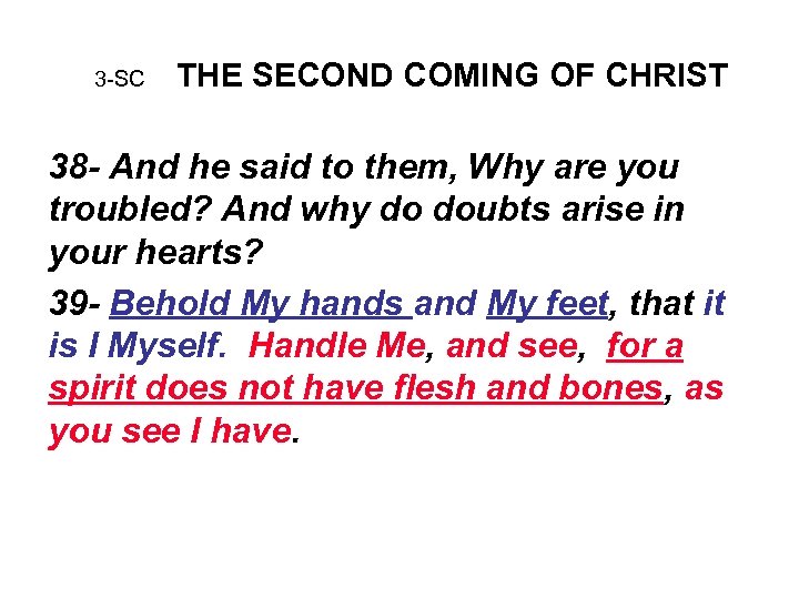 3 -SC THE SECOND COMING OF CHRIST 38 - And he said to them,