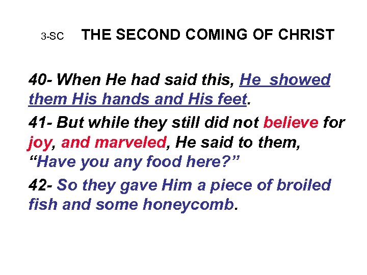 3 -SC THE SECOND COMING OF CHRIST 40 - When He had said this,