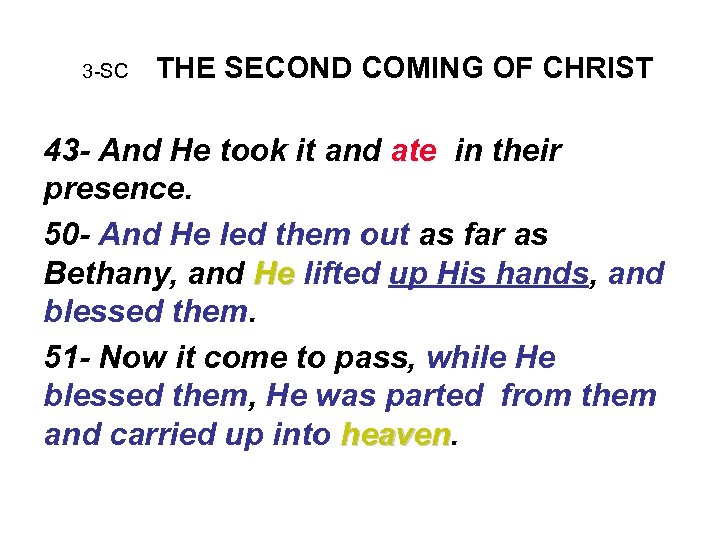 3 -SC THE SECOND COMING OF CHRIST 43 - And He took it and