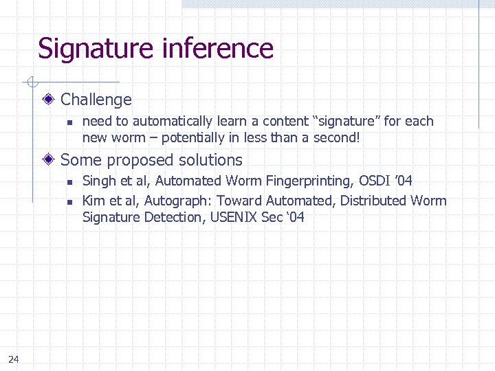 Signature inference Challenge n need to automatically learn a content “signature” for each new