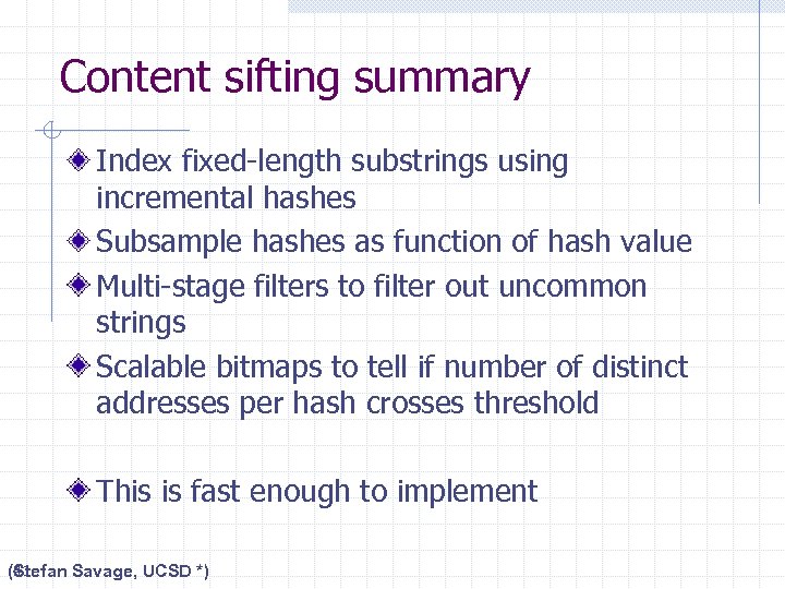 Content sifting summary Index fixed-length substrings using incremental hashes Subsample hashes as function of