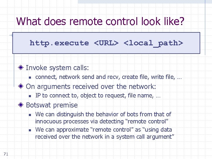 What does remote control look like? http. execute <URL> <local_path> Invoke system calls: n