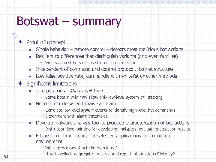 Botswat – summary Proof of concept n n Single behavior – remote control –
