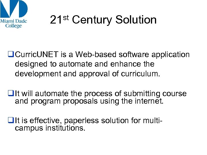 21 st Century Solution q Curric. UNET is a Web-based software application designed to