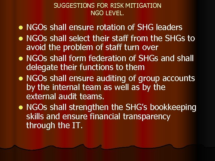 SUGGESTIONS FOR RISK MITIGATION NGO LEVEL. l l l NGOs shall ensure rotation of