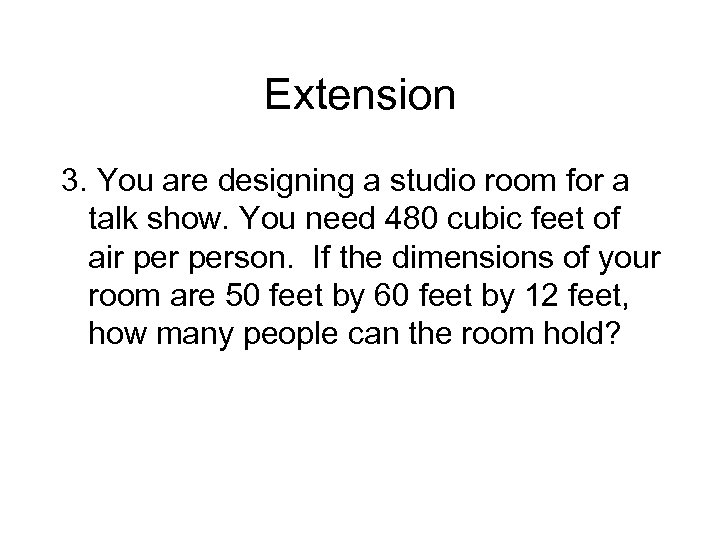 Extension 3. You are designing a studio room for a talk show. You need