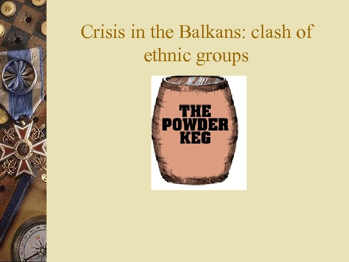 Crisis in the Balkans: clash of ethnic groups 