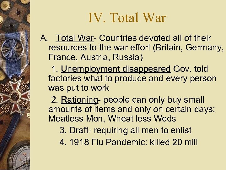 IV. Total War A. Total War- Countries devoted all of their resources to the