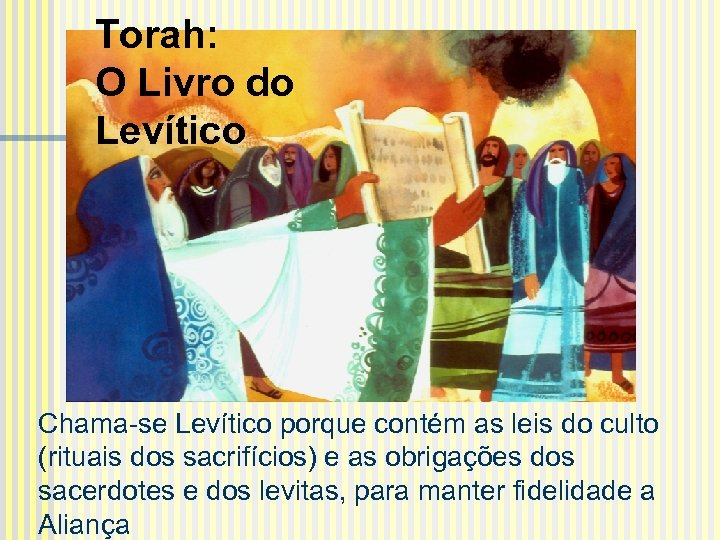 Torah: O Livro do Levítico Chama-se Levítico porque contém as leis do culto (rituais