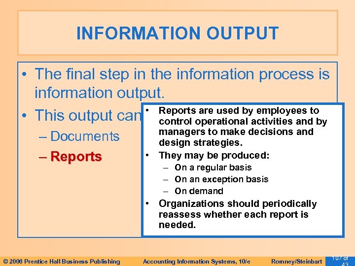 INFORMATION OUTPUT • The final step in the information process is information output. •