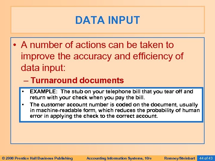 DATA INPUT • A number of actions can be taken to improve the accuracy