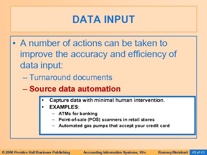 DATA INPUT • A number of actions can be taken to improve the accuracy