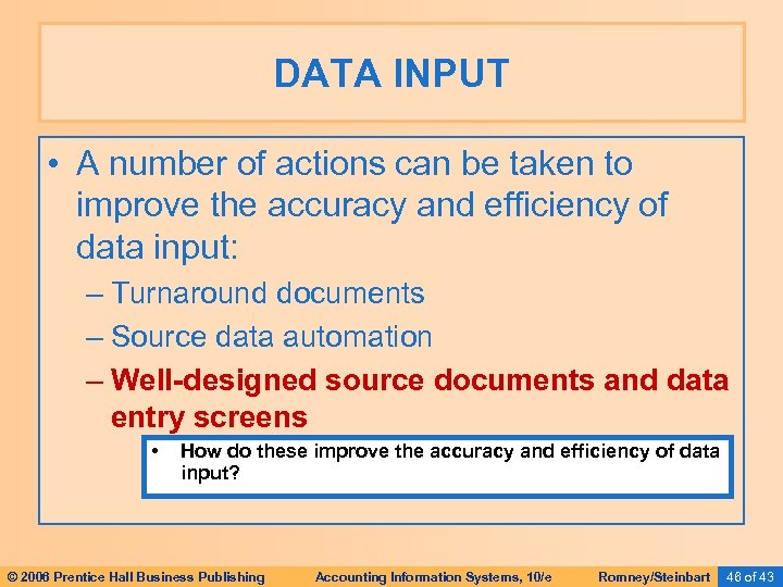 DATA INPUT • A number of actions can be taken to improve the accuracy