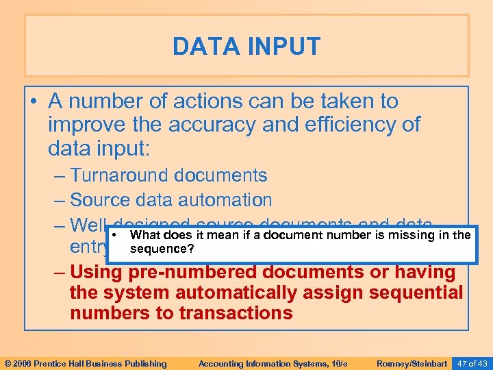 DATA INPUT • A number of actions can be taken to improve the accuracy