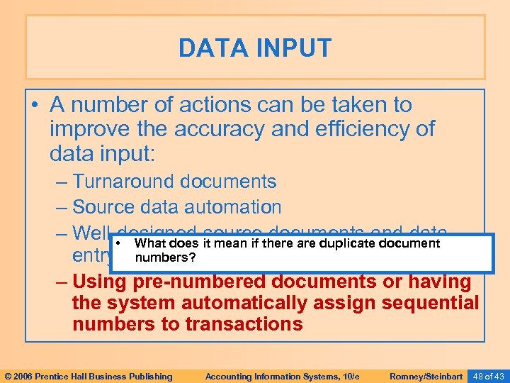 DATA INPUT • A number of actions can be taken to improve the accuracy