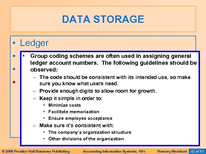 DATA STORAGE • • Ledger • Group coding schemes are often used in assigning