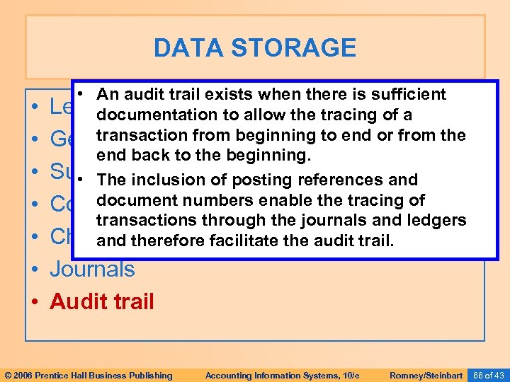 DATA STORAGE • An audit trail exists when there is sufficient Ledger documentation to