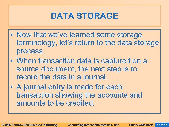 DATA STORAGE • Now that we’ve learned some storage terminology, let’s return to the