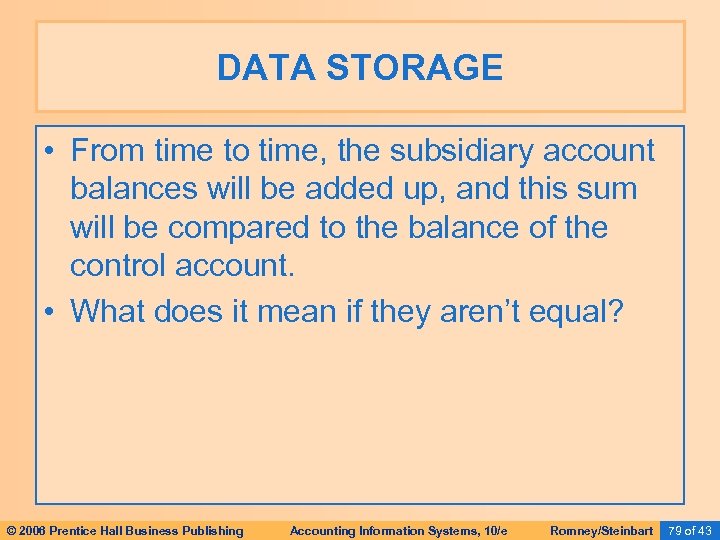 DATA STORAGE • From time to time, the subsidiary account balances will be added