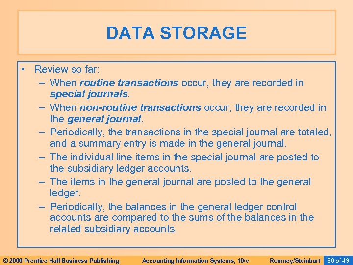 DATA STORAGE • Review so far: – When routine transactions occur, they are recorded