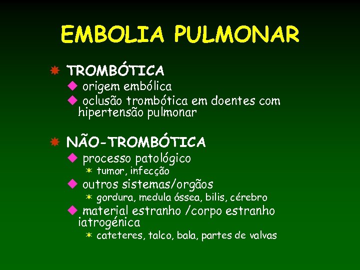 EMBOLIA PULMONAR TROMBÓTICA u origem embólica u oclusão trombótica em doentes com hipertensão pulmonar