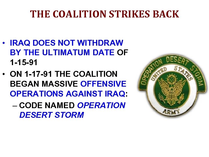 THE COALITION STRIKES BACK • IRAQ DOES NOT WITHDRAW BY THE ULTIMATUM DATE OF