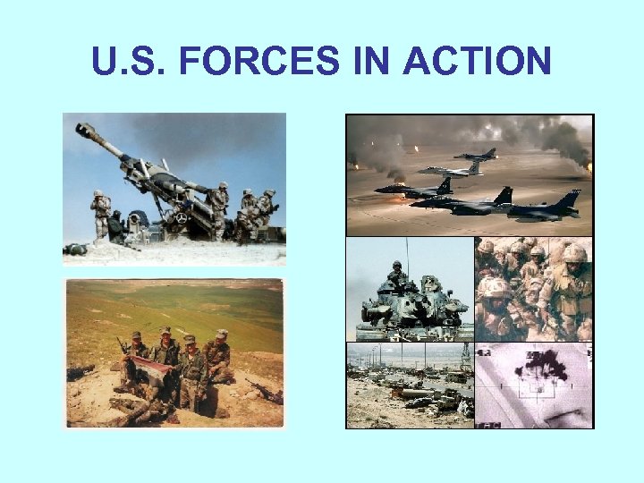 U. S. FORCES IN ACTION 