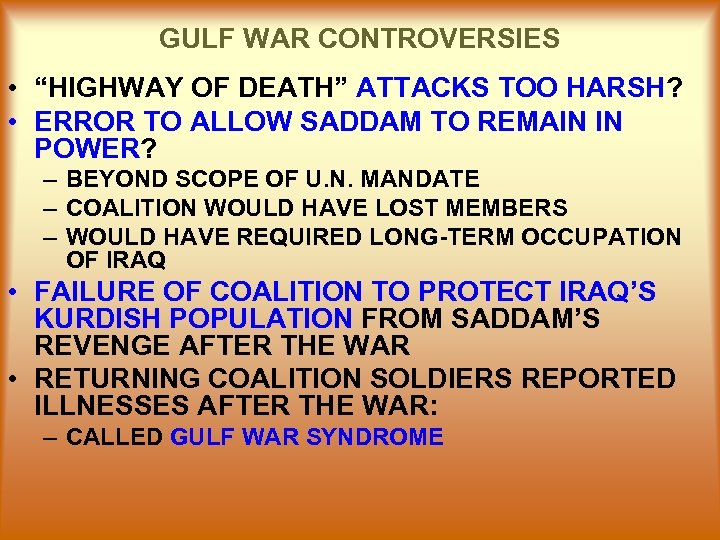 GULF WAR CONTROVERSIES • “HIGHWAY OF DEATH” ATTACKS TOO HARSH? • ERROR TO ALLOW