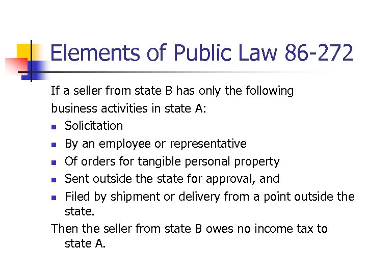 Elements of Public Law 86 -272 If a seller from state B has only