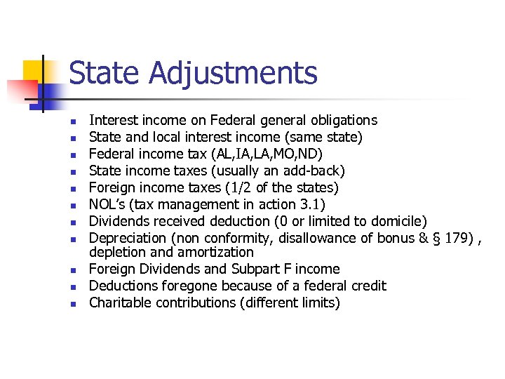 State Adjustments n n n Interest income on Federal general obligations State and local