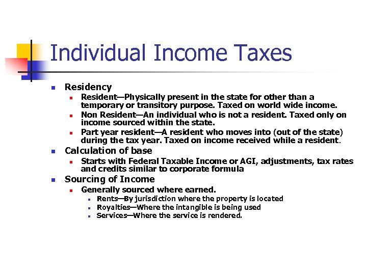 Individual Income Taxes n Residency n n Calculation of base n n Resident—Physically present