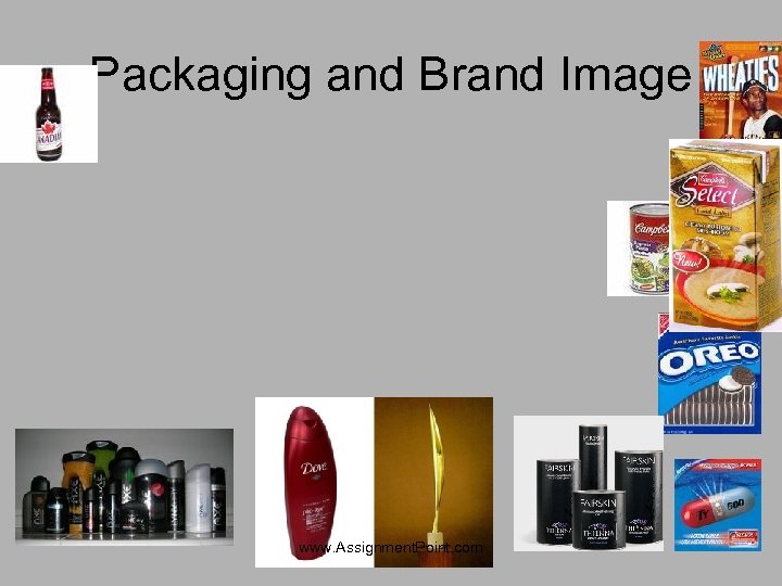 Packaging and Brand Image www. Assignment. Point. com 