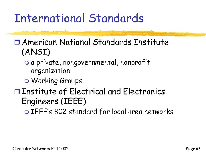 International Standards r American National Standards Institute (ANSI) ma private, nongovernmental, nonprofit organization m