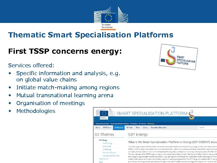Thematic Smart Specialisation Platforms First TSSP concerns energy: Services offered: • Specific information and