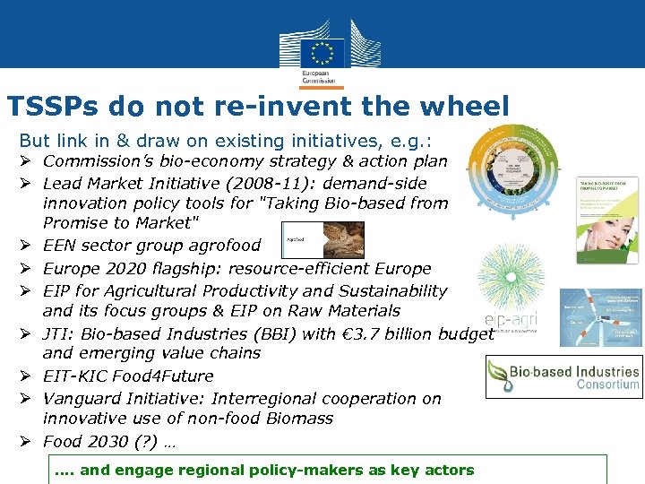TSSPs do not re-invent the wheel But link in & draw on existing initiatives,